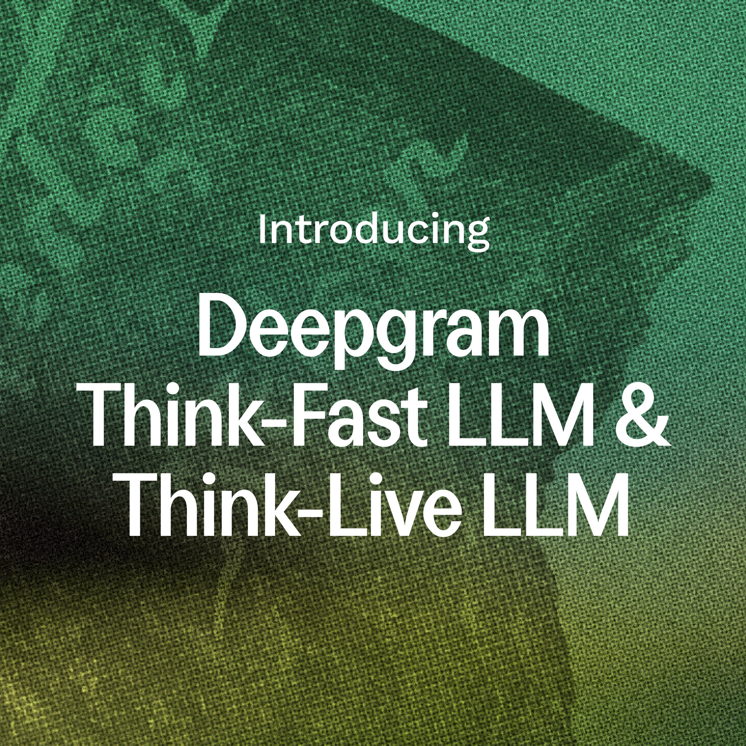 Deepgram Think-Live and Think-Fast announcement